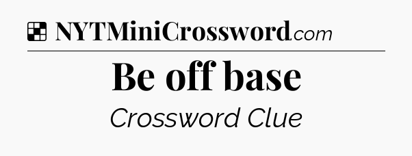 Solution: Be off base - NYT Crossword