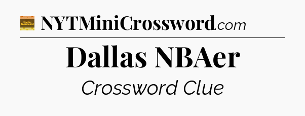 Dallas NBAer - Eugene Sheffer Crossword