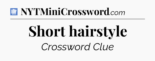 Short hairstyle Puzzle Page Crossword Clue