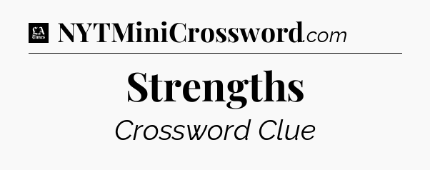 Strengths - LA Times Crossword