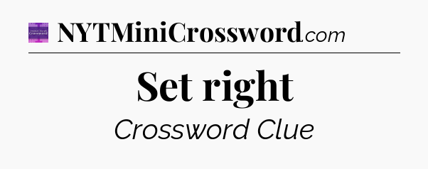 Set right - Thomas Joseph Crossword