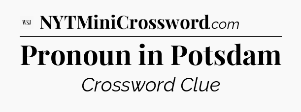 Pronoun in Potsdam - WSJ Crossword