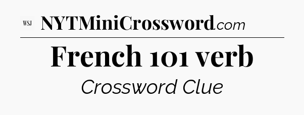 French 101 verb - WSJ Crossword
