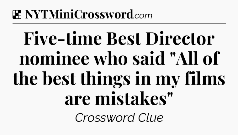 Solution: Five-time Best Director nominee who said 