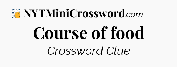 Course of food - 7 Little Words