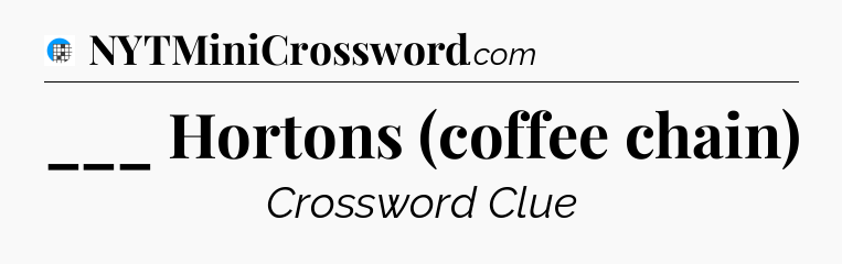 ___ Hortons (coffee chain) Crossword Clue
