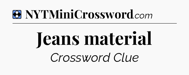 Solution: Jeans material - NYT Mini Crossword