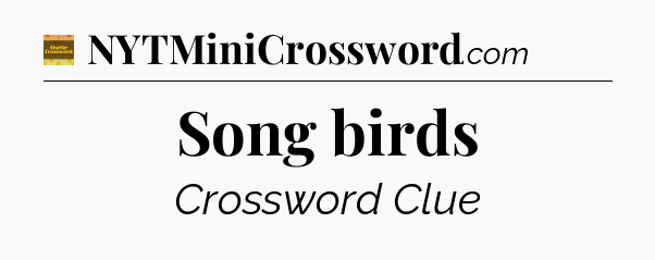 Song birds - Eugene Sheffer Crossword