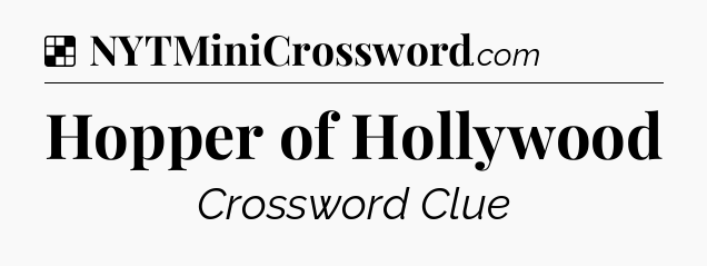 Solution: Hopper of Hollywood - NYT Crossword