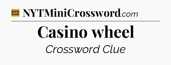Casino wheel - Eugene Sheffer Crossword