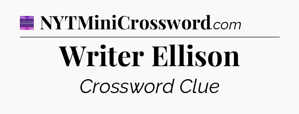 Writer Ellison - Thomas Joseph Crossword