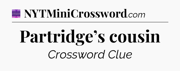 Partridge’s cousin - Thomas Joseph Crossword