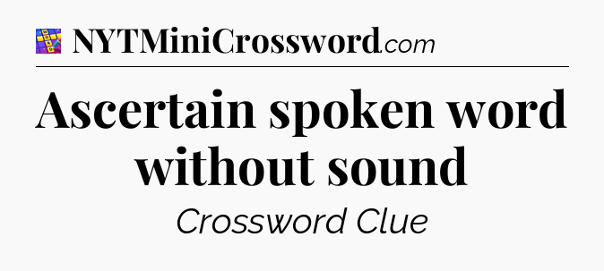 Ascertain spoken word without sound Codycross