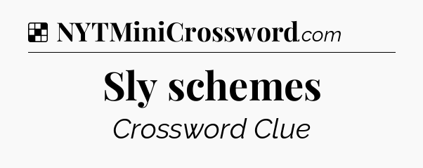 Solution: Sly schemes - NYT Crossword