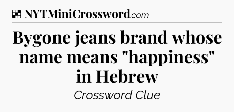 Solution: Bygone jeans brand whose name means 