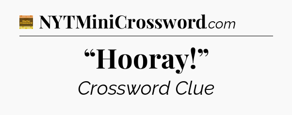 “Hooray!” - Eugene Sheffer Crossword