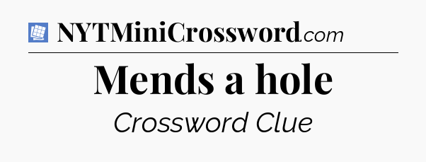 Mends a hole Puzzle Page Crossword Clue
