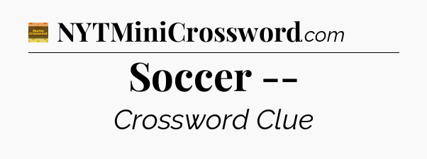Soccer -- - Eugene Sheffer Crossword