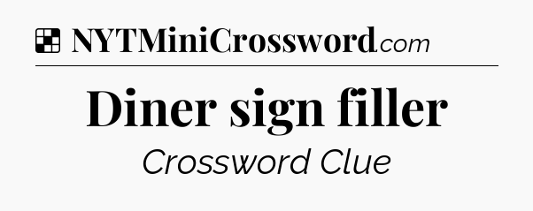 Solution: Diner sign filler - NYT Crossword