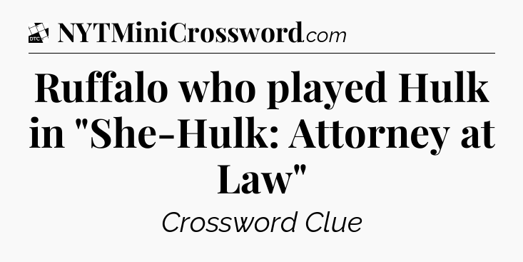 Ruffalo who played Hulk in 