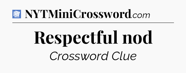 Respectful nod Puzzle Page Crossword Clue