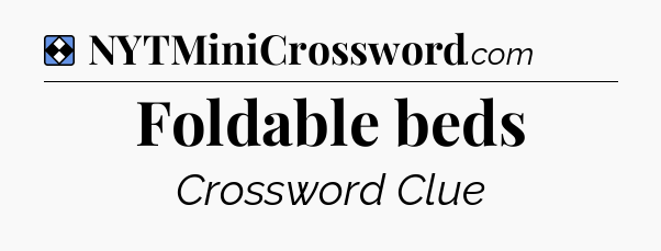 Solution: Foldable beds - NYT Mini Crossword