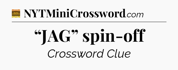 “JAG” spin-off - Eugene Sheffer Crossword