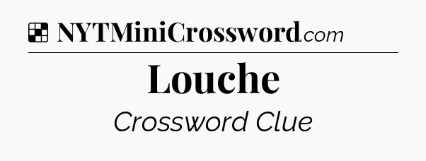 Solution: Louche - NYT Crossword