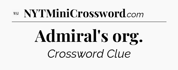 Admiral's org - WSJ Crossword