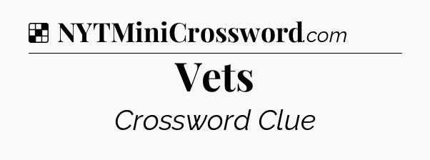 Solution: Vets - NYT Crossword