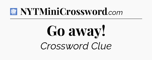 Go away Puzzle Page Crossword Clue