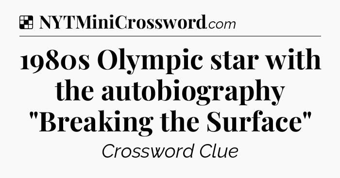Solution: 1980s Olympic star with the autobiography 
