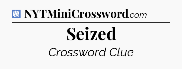 Seized Puzzle Page Crossword Clue