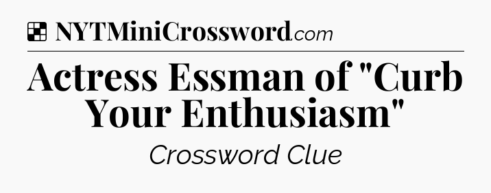 Solution: Actress Essman of 