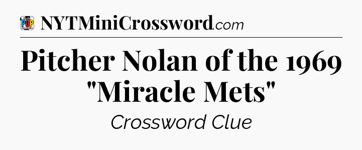 Pitcher Nolan of the 1969 
