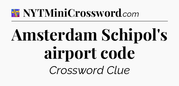 Amsterdam Schipol's airport code Codycross