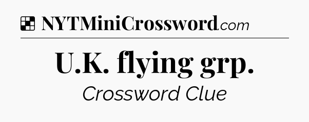 Solution: U.K. flying grp - NYT Crossword