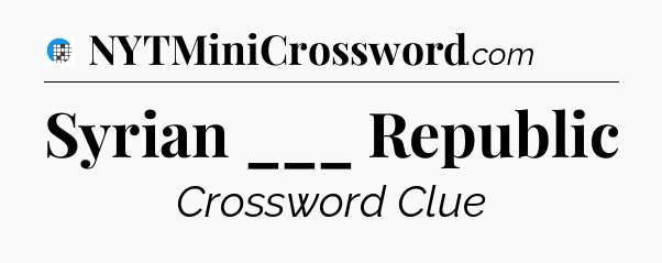 Syrian ___ Republic Crossword Clue