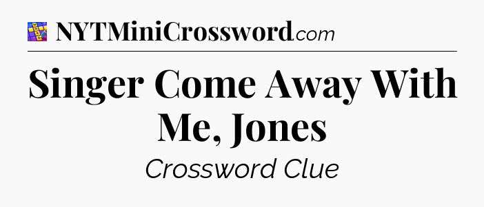 Singer Come Away With Me, Jones Codycross