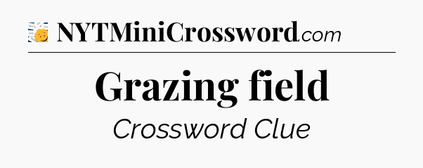 Grazing field - 7 Little Words