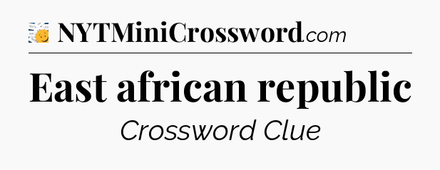 East african republic - 7 Little Words