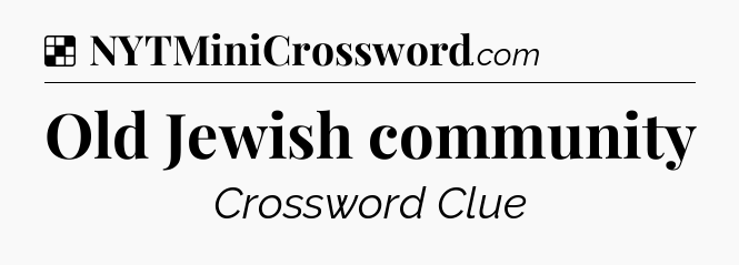 Solution: Old Jewish community - NYT Crossword