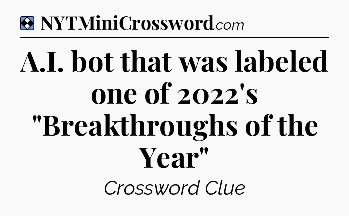 Solution: A.I. bot that was labeled one of 2022's 