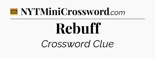 Rebuff - Eugene Sheffer Crossword