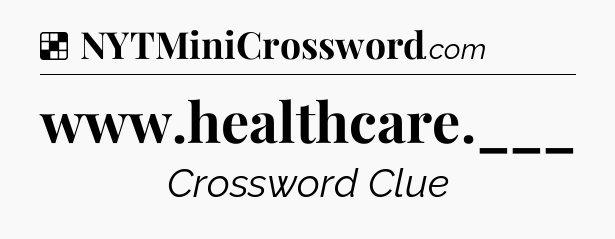 Solution: www.healthcare.___ - NYT Crossword
