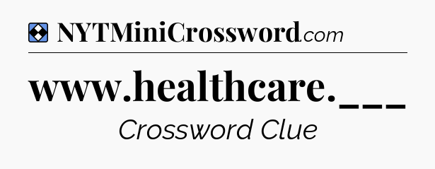 Solution: www.healthcare.___ - NYT Mini Crossword