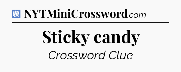 Sticky candy Puzzle Page Crossword Clue