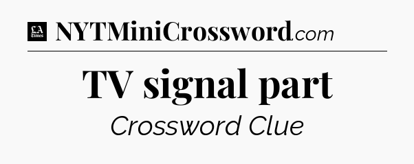 TV signal part - LA Times Crossword