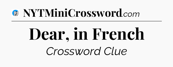 Dear, in French Crossword Clue