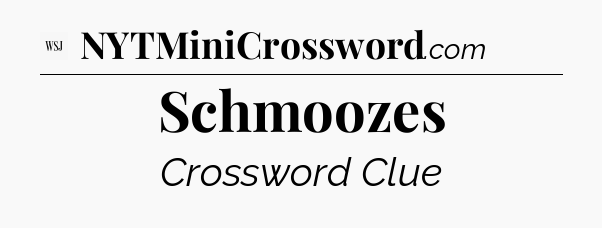 Schmoozes - WSJ Crossword
